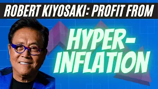 Robert Kiyosaki on Hyperinflation | How to Profit from Inflation in 2021