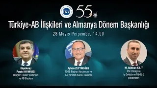 TÜRKİYE-AB İLİŞKİLERİ VE ALMANYA AB DÖNEM BAŞKANLIĞI / 28.05.2020