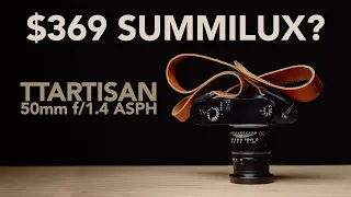 The Best Value in Leica M Lenses | TTArtisan 50mm f/1.4 ASPH Review