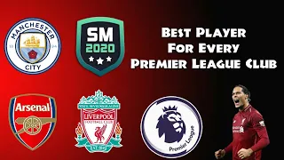 Best Player For Every Premier League Club In Soccer Manager 2020 (STAR PLAYERS)