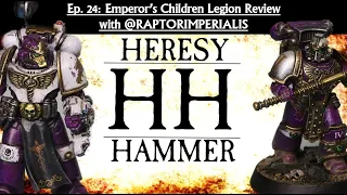 Ep24. Emperor's Children Legion Review - Warhammer: The Horus Heresy