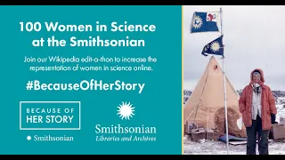Wikipedia Edit-a-thon: 100 Women in Science at the Smithsonian