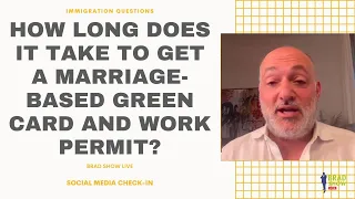 How Long Does It Take To Get A Marriage-Based Green Card And Work Permit?