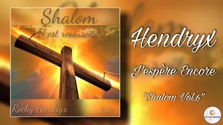 Hendryx || J'espère Encore || Cantique 2021 Nouveau Cd "Shalom Vol.6"