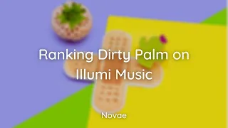 Ranking Dirty Palm on Illumi Music