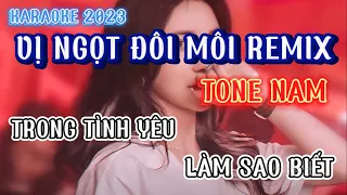 Vị Ngọt Đôi Môi Remix Karaoke Tone Nam Nhạc Sống Remix Cực Sung Mới Nhất Nghe Đã Tai | Lam Đặng Kara