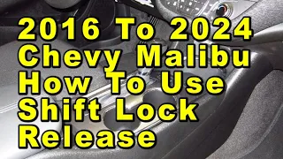 2016 To 2024 Chevrolet Malibu How To Use Shift Lock Release Park To Neutral - Quick & Easy