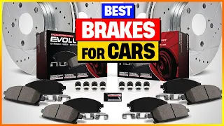 Best Brakes For Cars 2023  [Top 6 Picks Reviewed]