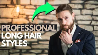 5 PROFESSIONAL Ways To Style Men's Long Hair | Work Approved Hairstyles