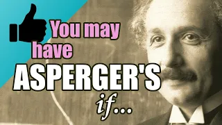 You may have Asperger's if... (11 traits — including intelligence — to look out for)