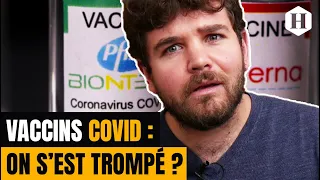 VACCINS COVID : ON S'EST TROMPÉ ?