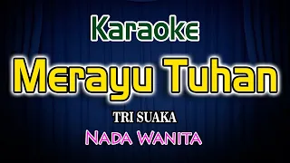 Merayu Tuhan Karaoke Lirik Tri Suaka Nada Wanita