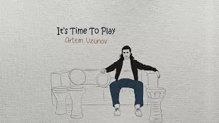 Artem Uzunov - It's Time to Play (Lyric video)