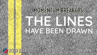 Momentum Breakers: The Lines Have Been Drawn - Kevin Zadai
