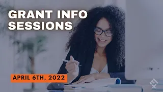 Grant Info Session April 6th, 2022