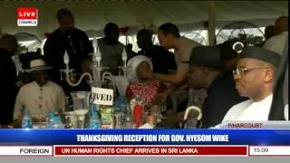 Gov. Nyesom Wike Thanksgiving Service Reception -- 07/02/16 Pt. 4