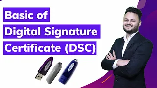 What is DSC  | Basics of Digital Signature Certificate