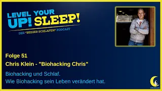 Biohacker Chris - Vom chronisch Kranken zum Biohacker | Level Up Your Sleep #51