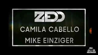 Camila Cabello,Zedd and Mike Einziger