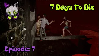 Horde Night | 7 Days to Die | Episode 7