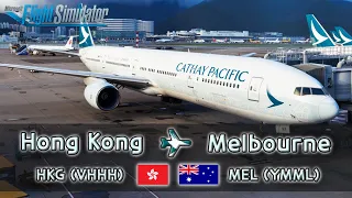 🔴 MSFS LIVE | Cathay Pacific B777-300ER | Hong Kong → Melbourne | HKG→MEL | Spirit of Hong Kong