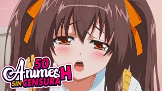 50 Mejores ANIMES H SIN CENSURA | TOP 50