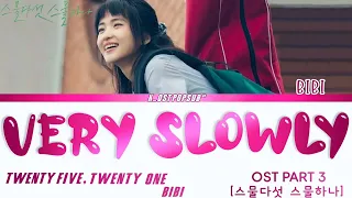 BIBI [비비] 'VERY SLOWLY' 아주, 천천히 Twenty Five Twenty One Ost Part 3 (스물다섯 스물하나 ost) Lyrics han,rom,eng