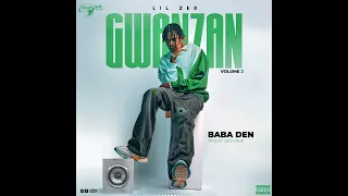 LIL ZED : BABA DÉN ( EP GWANZAN 2)