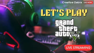 Gta V Live |Creative Dabra | Day 04 #Live #Gaming #GTA #GTAV