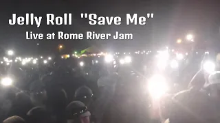 Jelly Roll  "Save Me" Live at Rome River Jam 2022