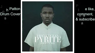 Pyrite (Fool's Gold) - Frank Ocean (With Drums)