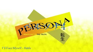 I'll Face Myself - Battle - Persona 4 Reincarnation