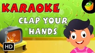 Clap Your Hands - Karaoke Version With Lyrics - Cartoon/Animated English Nursery Rhymes For Kids