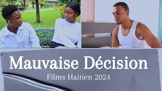 Mauvaise Décision #01 Film Haitien Complet 2024