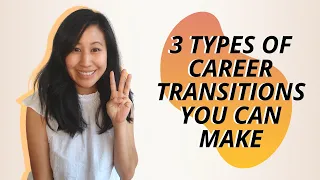 3 Types Of Career Transitions You Can Make (And How To Navigate Each One!)