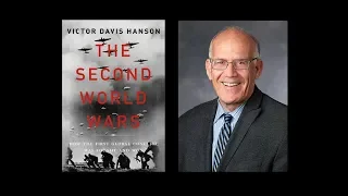 Victor Davis Hanson - The Second World Wars - Booktalk