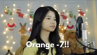 Orange - 7!! ( shigatsu wa kimi no uso ) | Shania Yan Cover