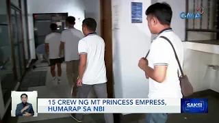 15 crew ng MT Princess Empress, humarap sa NBI | Saksi