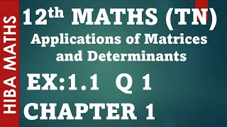 12th maths applications of Matrices and Determinants chapter 1 exercise 1.1 question 1 hiba maths