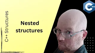 Nested Structures -- C++ Structs Tutorial #5