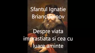 Sfantul Ignatie Briancianinov - Despre viata imprastiata si cea cu luare aminte