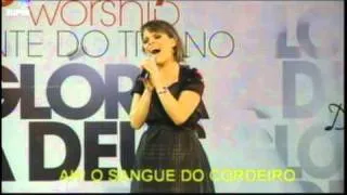 Foi o sangue - Ana Paula Valadão - CD Glória a Deus (Diante do Trono)