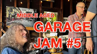 Middle Aged Garage Jam #5