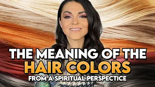 What Your Hair Color Says About You from a Spiritual Perspective