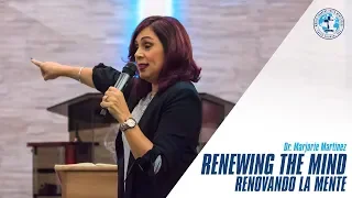 Dr. Marjorie Martinez - Renewing The Mind / Renovando La Mente