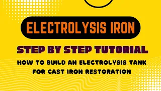 HOW TO BUILD AN ELECTROLYSIS TANK FOR CAST IRON RESTORATION
