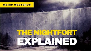 The Origins of the Nightfort Explained  - Four Weirdest Structures Part 3 - Game of Thrones