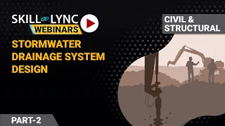 Stormwater Drainage system Design using Bentleys Software Stormcad (Part-2) | Skill-Lync | Workshop