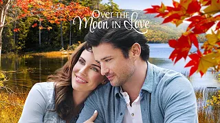 Over the Moon in Love 2021 💕New Hallmark Movies 2021 💕Best Love Hallmark 2021