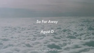 So Far Away — Agust D (2016) | English Lyrics